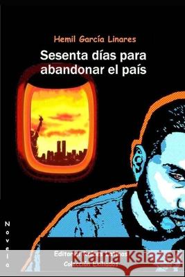 Sesenta dias para abandonar el pais Ra Latinas Hemil Garci 9780960079506 Editorial Raices Latinas