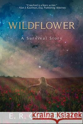 Wildflower: A Survival Story Elise R. Crawford 9780960097302 Elise Crawford