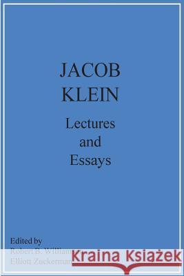 Jacob Klein Lectures and Essays Jacob Klein Robert B. Williamson Elliot Zuckerman 9780960369027 St. John's College Bookstore