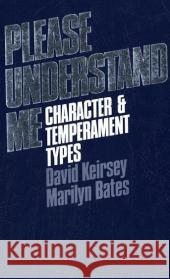 Please Understand Me: Character and Temperament Types David Keirsey Marilyn Bates 9780960695409