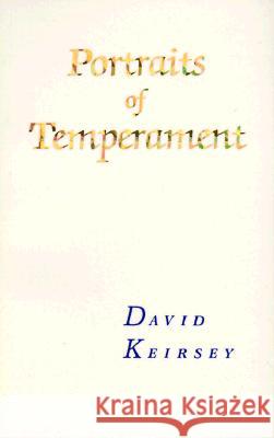 Portraits of Temperament David Keirsey 9780960695416 Prometheus Nemesis Book Company