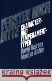 Versteh Mich Bitte : Charakter- und Temperament-Typen Keirsey, David ; Bates, Marilyn  9780960695447 Prometheus Books