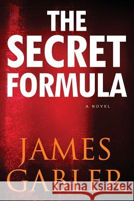 The Secret Formula James Gabler 9780961352592