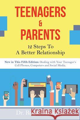 Teenagers & Parents: 12 Steps to a Better Relationship Roger W. McIntire 9780961451943 Summit Crossroads Press