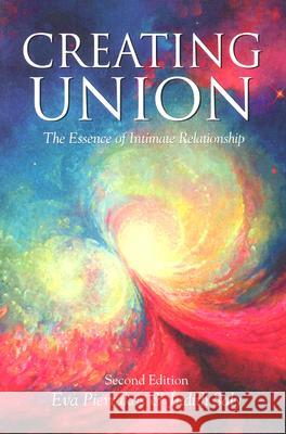 Creating Union: The Pathwork of Relationship Evie Hansen Guide 9780961477783 Pathwork Press