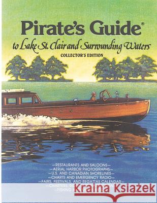 Pirate's Guide to Lake St. Clair & Surrounding Waters Bill Bradley 9780961696306 M A K O Publishing Company