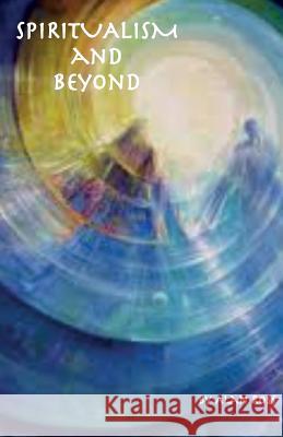 Spiritualism and Beyond Ross, Alan E. 9780961703844 Ross Publications