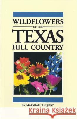 Wildflowers of the Texas Hill Country Marshall Enquist 9780961801304