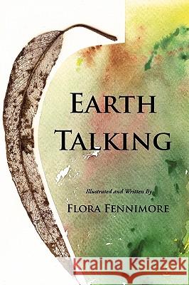 Earth Talking Flora Fennimore Flora Fennimore 9780961940713 Cmp Publishing