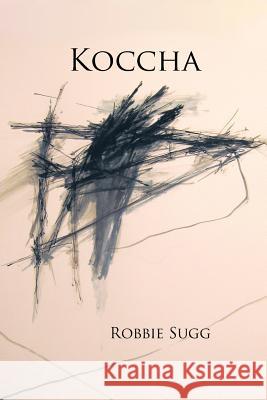 Koccha Robbie Sugg 9780961971458 Day'seye Press & Studios