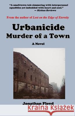 Urbanicide: Murder of a Town Jonathan Floyd 9780962003196