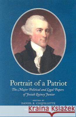Portrait of a Patriot: The Major Political and Legal Papers of Josiah Quincy Junior Volume 1 Quincy, Josiah 9780962073793 Colonial Society of Massachusetts