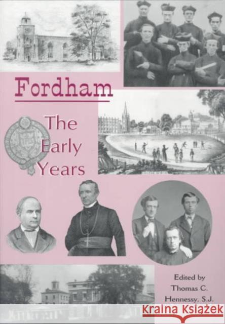 Fordham:: The Early Years Hennessy, Thomas C. 9780962288982