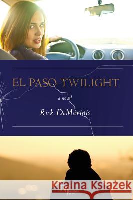 El Paso Twilight Rick DeMarinis 9780962378973