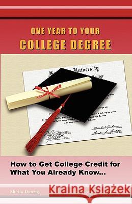 One Year to Your College Degree Sheila Danzig Thomas Mains 9780962433306