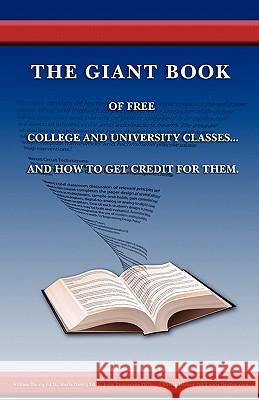 The Giant Book of Free College and University Classes... and How to Get Credit for Them. William Danzig Sheila Danzig Jorge Laurencena 9780962433351 Bg Publishing International