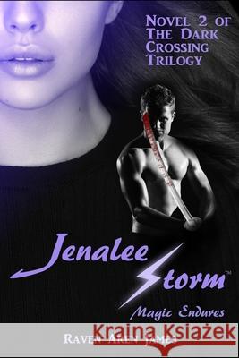 Jenalee Storm: Magic Endures Raven Aren James 9780962466007