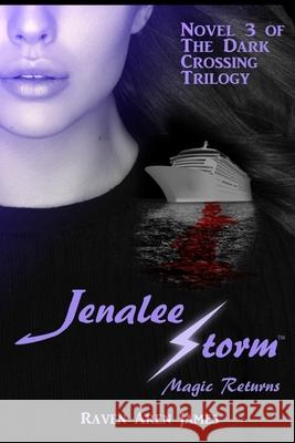 Jenalee Storm: Magic Returns Raven Aren James 9780962466038