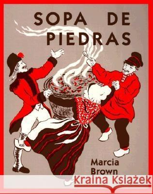 Sopa de Piedras = Stone Soup Marcia Brown 9780962516245 Lectorum Publications