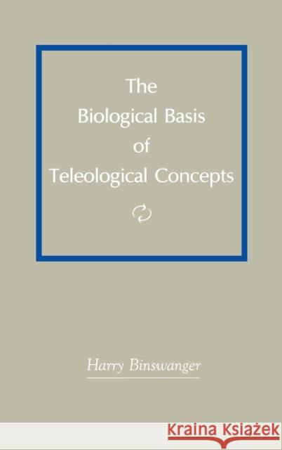 The Biological Basis of Teleological Concepts Harry Binswanger 9780962533600 Ayn Rand Institute