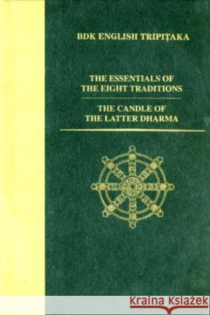 The Essentials of the Eight Traditions / The Candle of the Latter Dharma Pruden, Leo M. 9780962561870 University of Hawaii Press