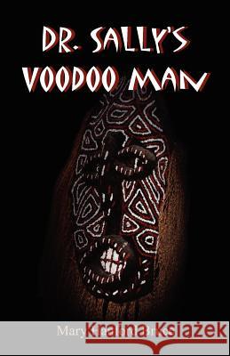 Dr. Sally's Voodoo Man Mary Hanford Bruce 9780962614866