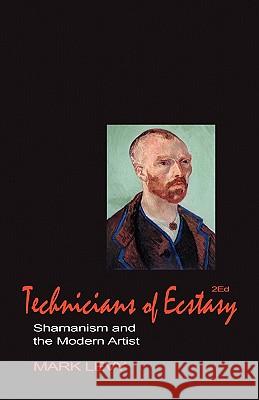Technicians of Ecstasy: Shamanism and the Modern Artist Levy, Mark 9780962618444 Bramble Books