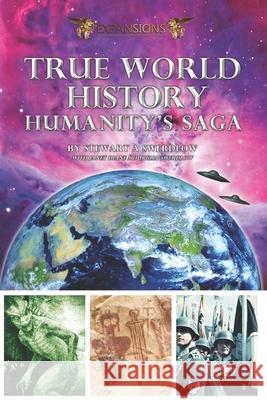 True World History: Humanity's Saga Janet Diane Mourglia-Swerdlow Stewart A. Swerdlow 9780962644658