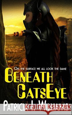 Beneath CatsEye Williams, Patricia I. 9780962783531 Mythical Legends