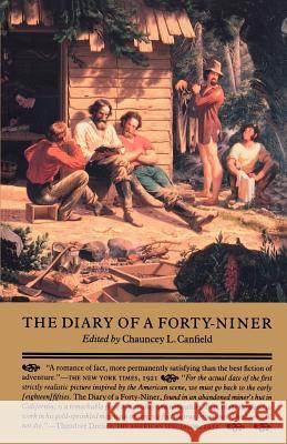 The Diary of a Forty-Niner Canfield, Chauncey 9780962798733 Turtle Point Press