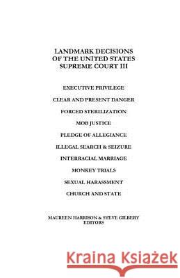 Landmark Decisions of the United States Supreme Court III Maureen Harrison Steve Gilbert 9780962801433