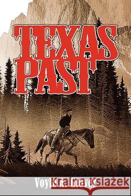 Texas Past Voyle A. Glover 9780962853128 Brevia Publishing Company