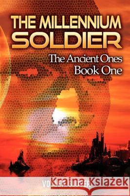 The Millennium Soldier: The Ancient Ones Voyle A. Glover 9780962853166 Brevia Publishing Company