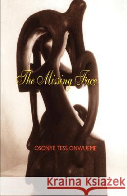 The Missing Face Osonye Tess Onwueme 9780962886430 AFRICAN HERITAGE PRESS,US