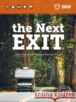 The Next Exit 2025: USA Interstate Highway Service Guide William Watson 9780963010315