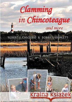 Clamming in Chincoteague and more ... Casciero, Albert J. 9780963382757