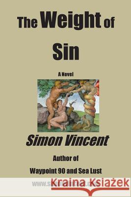 The Weight of Sin Simon Vincent 9780963430830 Angel V Fernandez Memorial Foundation