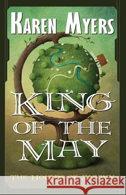 King of the May: A Virginian in Elfland Myers, Karen 9780963538444 Perkunas Press