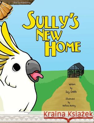 Sully's New Home Ivy Smith Melissa Maney 9780963575753 Red Tail Publishing