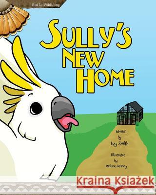 Sully's New Home Ivy Smith Melissa Maney 9780963575760