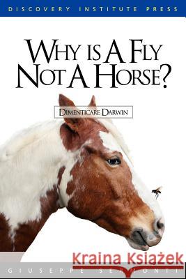 Why is a Fly Not a Horse? Giuseppe Sermonti 9780963865472 Discovery Institute