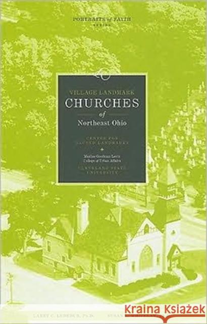Village Landmark Churches of Northeast Ohio Ledebur, Larry C. 9780963867575 Kent State University Press