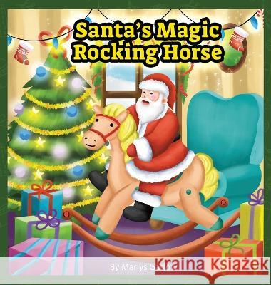 Santa's Magic Rocking Horse Marlys G Gadow Fatima Arif Carl E Gadow 9780963913517