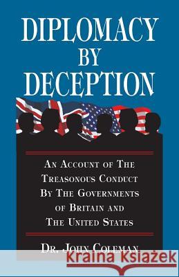 Diplomacy By Deception Coleman, John 9780964010482 Bridger House Publishers Inc