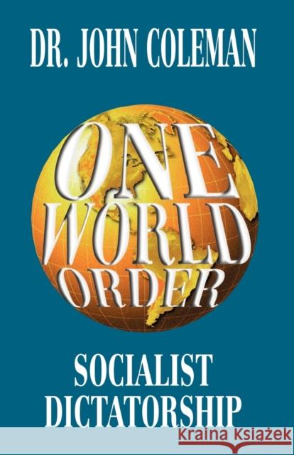 One World Order John Coleman 9780964010499 Bridger House Publishers