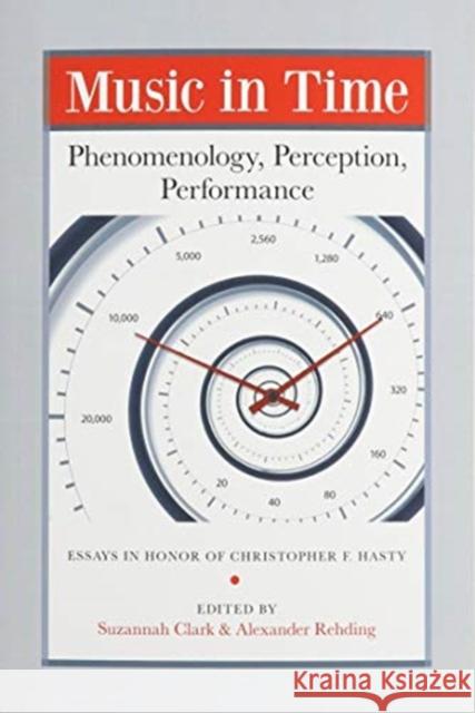 Music in Time: Phenomenology, Perception, Performance Suzannah Clark Alexander Rehding 9780964031777