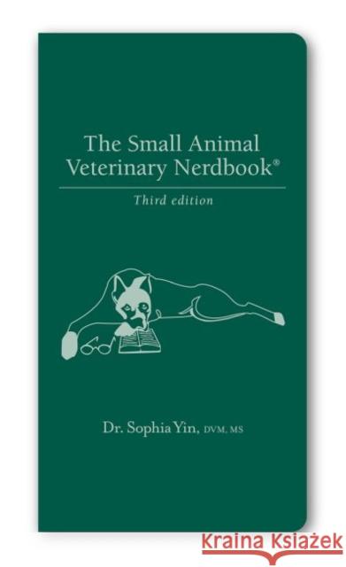 The Small Animal Veterinary Nerdbook Yin, Sophia 9780964151857