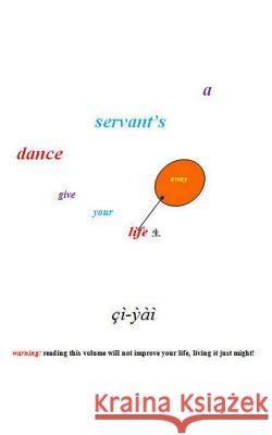 A servant's dance: give your life away CI-Yai 9780964181519 Lme