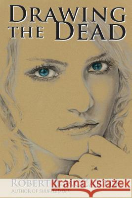 Drawing the Dead Robert J. McCarter 9780964209640