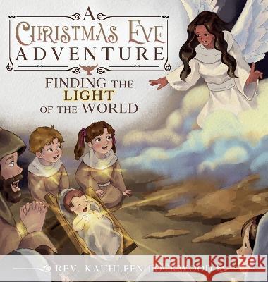 A Christmas Eve Adventure: Finding the Light of the World REV Kathleen Lockwood   9780964212831 Kathleen Lockwood/Diotima Press